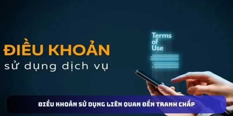 Điều khoản sử dụng liên quan đến tranh chấp