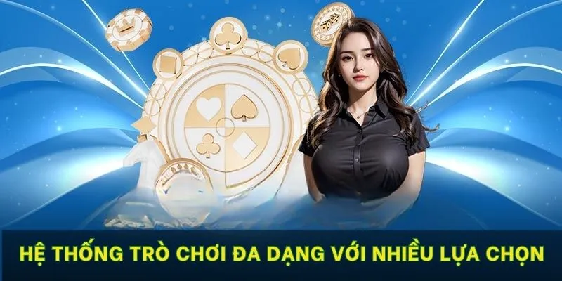 Hệ thống game hấp dẫn với đa dạng thể loại