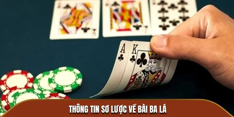 Thông tin sơ lược về Bài Ba Lá